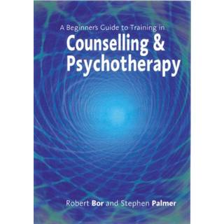 A Beginner's Guide to Training in Counselling & Psychotherapy