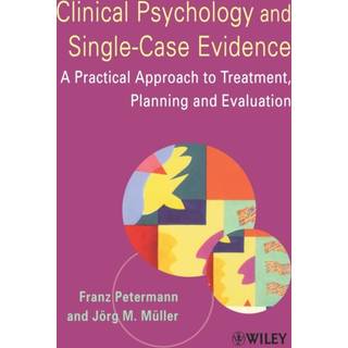 Clinical Psychology and Single-Case Evidence