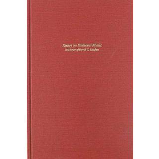 Essays on Medieval Music in Honor of David G. Hughes