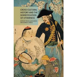 Cross-Cultural History and the Domestication of Otherness