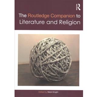The Routledge Companion to Literature and Religion