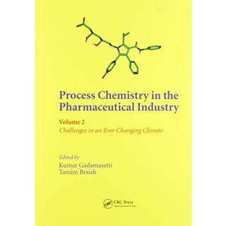 Process Chemistry in the Pharmaceutical Industry, Volume 2