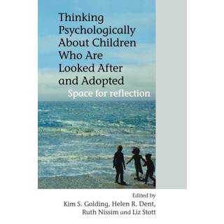 Thinking Psychologically About Children Who Are Looked After and Adopted
