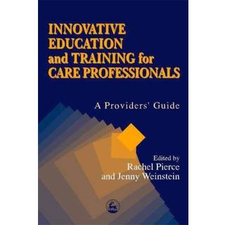Innovative Education and Training for Care Professionals