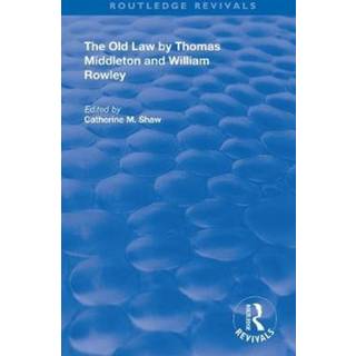 The Old Law by Thomas Middleton and William Rowley