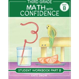 Third Grade Math with Confidence Student Workbook Part B (4, 2023) | Kate Snow