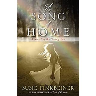 A Song of Home – A Novel of the Swing Era