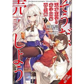 The Genius Prince's Guide to Raising a Nation Out of Debt (Hey, How About Treason?), Vol. 7 (light novel)