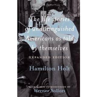 The Life Stories of Undistinguished Americans as Told by Themselves