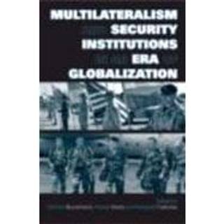 Multilateralism and Security Institutions in an Era of Globalization
