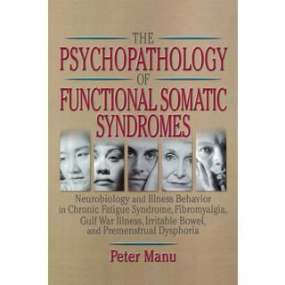The Psychopathology of Functional Somatic Syndromes