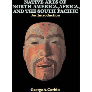 Native Arts Of North America, Africa, And The South Pacific