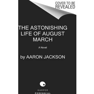 The Astonishing Life of August March