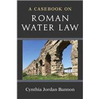 A Casebook on Roman Water Law