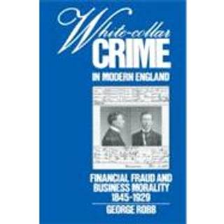 White-Collar Crime in Modern England