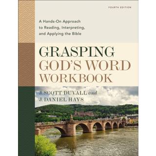 Grasping God's Word Workbook, Fourth Edition