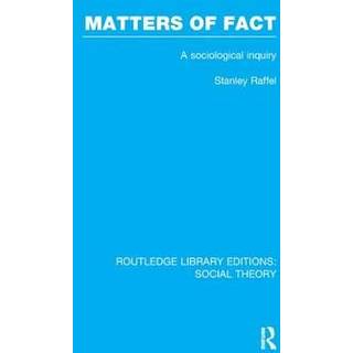 Matters of Fact (RLE Social Theory)