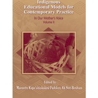 Indigenous Educational Models for Contemporary Practice
