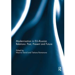 Modernisation in EU-Russian Relations: Past, Present and Future