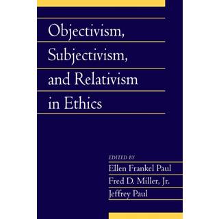 Objectivism, Subjectivism, and Relativism in Ethics: Volume 25, Part 1