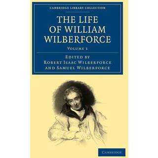The Life of William Wilberforce