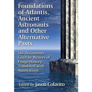 Foundations of Atlantis, Ancient Astronauts and Other Alternative Pasts