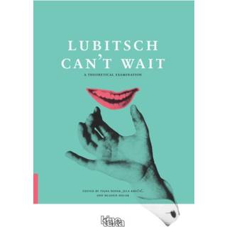 Lubitsch Can't Wait – A Collection of Ten Philosophical Discussions on Ernst Lubitsch's Film Comedy