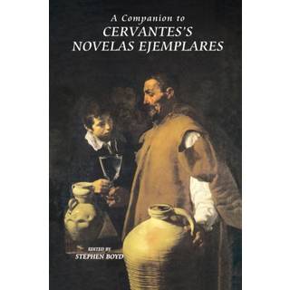 A Companion to Cervantes's Novelas Ejemplares