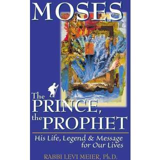 Moses—The Prince, The Prophet