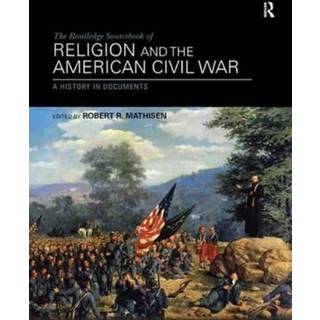 The Routledge Sourcebook of Religion and the American Civil War