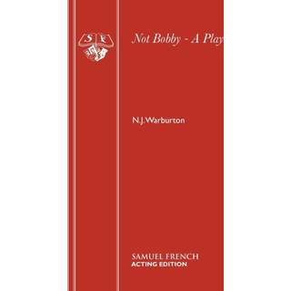 Not Bobby - A Play