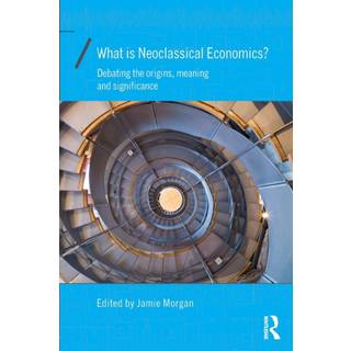 What is Neoclassical Economics?