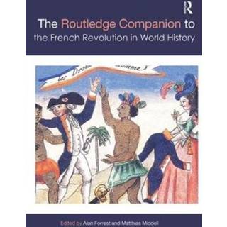 The Routledge Companion to the French Revolution in World History