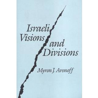 Israeli Visions and Divisions