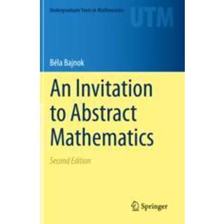 An Invitation to Abstract Mathematics