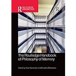 The Routledge Handbook of Philosophy of Memory