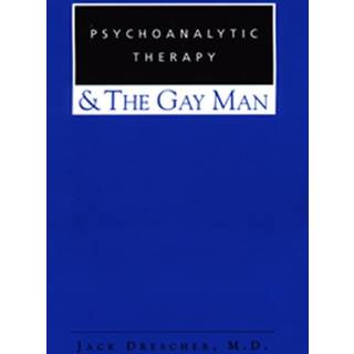 Psychoanalytic Therapy and the Gay Man