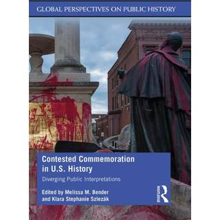 Contested Commemoration in U.S. History