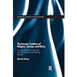 The Korean Tradition of Religion, Society, and Ethics