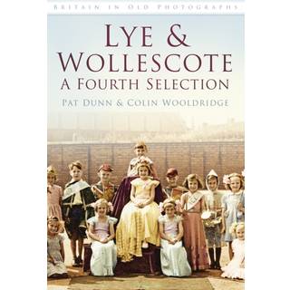 Lye and Wollescote: A Fourth Selection
