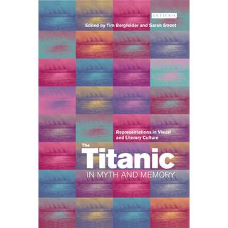 The Titanic in Myth and Memory