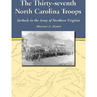 The Thirty-seventh North Carolina Troops