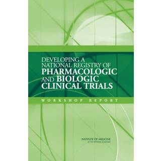Developing a National Registry of Pharmacologic and Biologic Clinical Trials