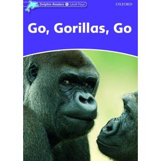 Dolphin Readers: Level 4: Go, Gorillas, Go