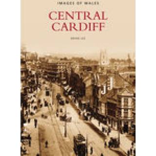 Central Cardiff: Images of Wales