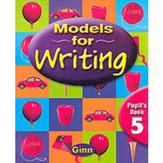Models for Writing Yr5/P6: Pupil Book