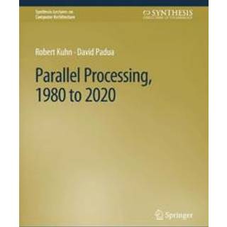 Parallel Processing, 1980 to 2020