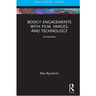 Bodily Engagements with Film, Images, and Technology