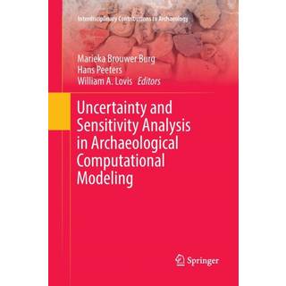 Uncertainty and Sensitivity Analysis in Archaeological Computational Modeling