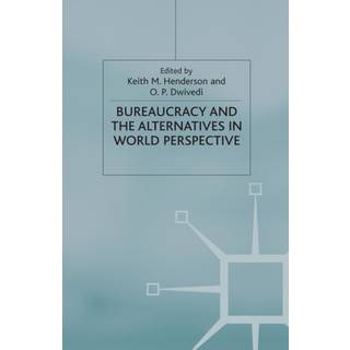 Bureaucracy and the Alternatives in World Perspective